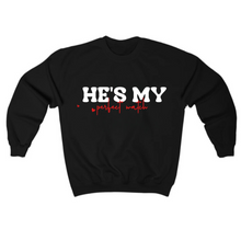 Load image into Gallery viewer, He’s my perfect match premium sweatshirt