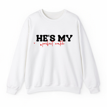 Load image into Gallery viewer, He’s my perfect match premium sweatshirt