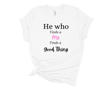 Load image into Gallery viewer, He who finds Premium Tee