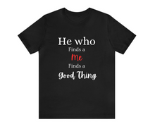 Load image into Gallery viewer, He who finds Premium Tee