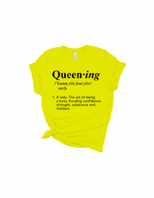 Load image into Gallery viewer, Queen-Ing Premium Tee (More Colors Available)