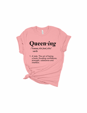 Load image into Gallery viewer, Queen-Ing Premium Tee (More Colors Available)