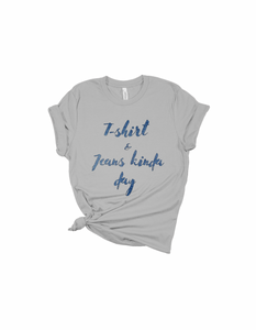 “Jeans” Premium Tee (More colors available)