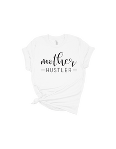 Mother Hustler Premium Tee (More Colors Available)