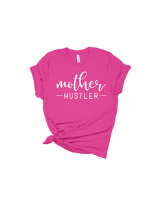 Mother Hustler Premium Tee (More Colors Available)
